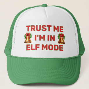Trust Me - I'm In Elf Mode™ Trucker Hat