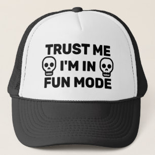 Trust Me - I'm In Fun Mode™ Trucker Hat