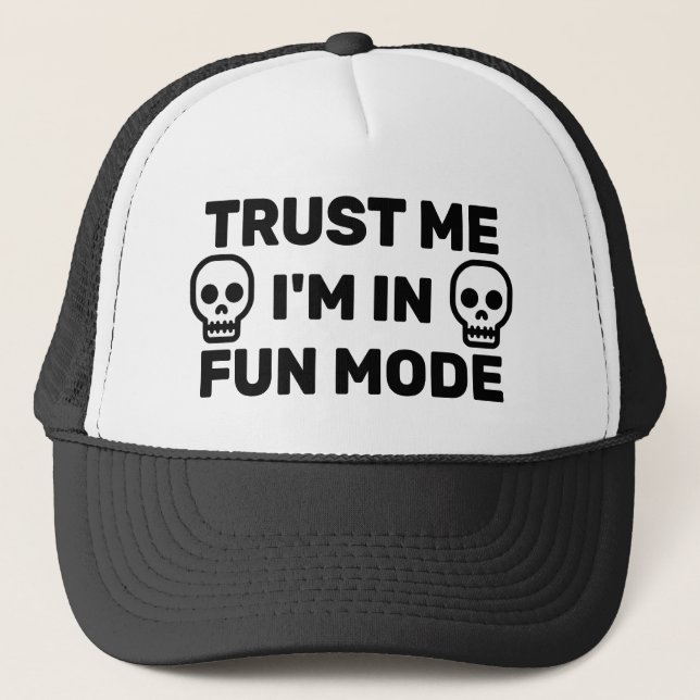 Trust Me - I'm In Fun Mode™ Trucker Hat (Front)