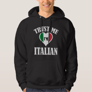 Trust Me I'm Italian Hoodie