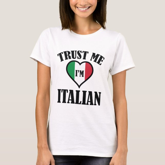 Trust Me I'm Italian T-Shirt (Front)