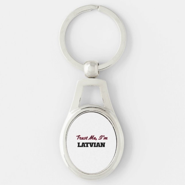 Trust me I'm Latvian Key Ring (Front)