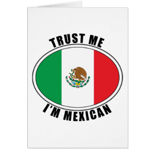 Trust Me I'm Mexican