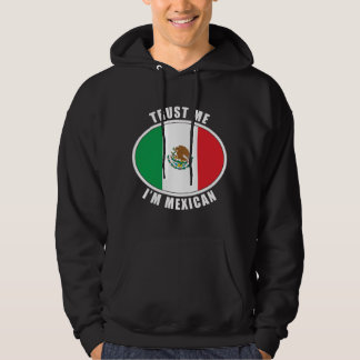 Trust Me I'm Mexican Hoodie