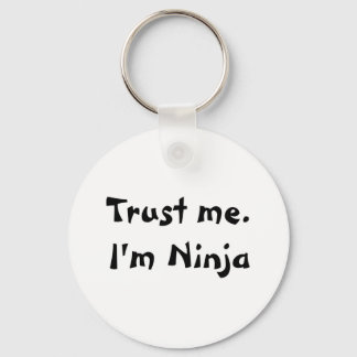 Trust me. I'm Ninja Key Ring