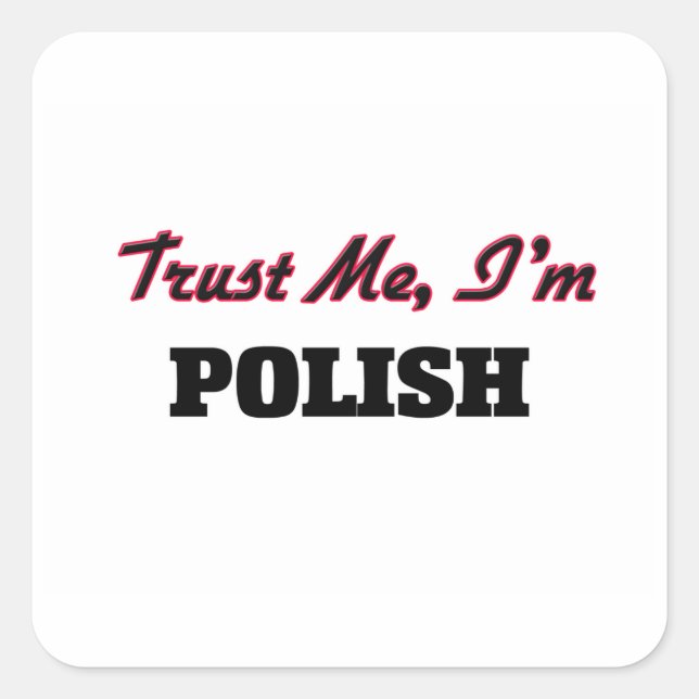 Trust me I'm Polish Square Sticker (Front)