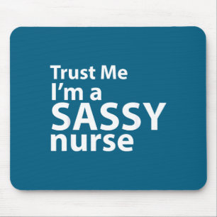 Trust me i'm sassy nurse - caring loving kind care mouse mat