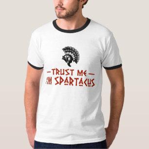Trust Me I'm Spartacus T-Shirt