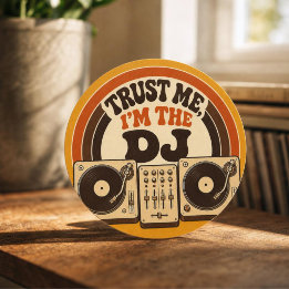 Trust Me, I'm the DJ – Retro 70s DJ Humor  Classic Round Sticker