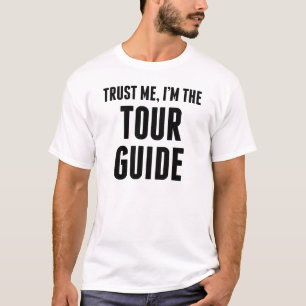 Trust Me I'm The Tour Guide T-Shirt