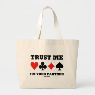 Trust Me I'm Your Partner (Bridge Card Suits) Large Tote Bag