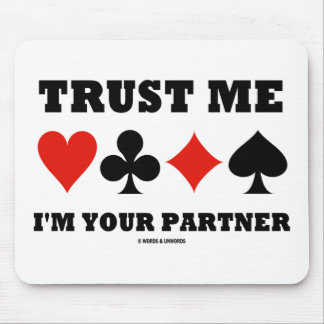 Trust Me I'm Your Partner (Bridge Card Suits) Mouse Mat