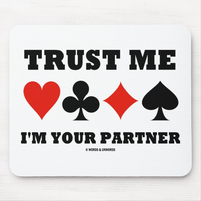Trust Me I'm Your Partner (Bridge Card Suits) Mouse Mat (Front)
