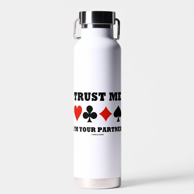 Trust Me I'm Your Partner Bridge Four Card Suits Water Bottle (Front)