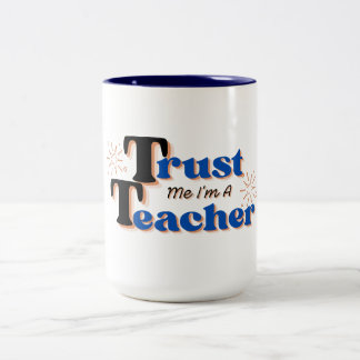 Trust Me I'm Your Teacher Funny Back to SchoolGift Two-Tone Coffee Mug