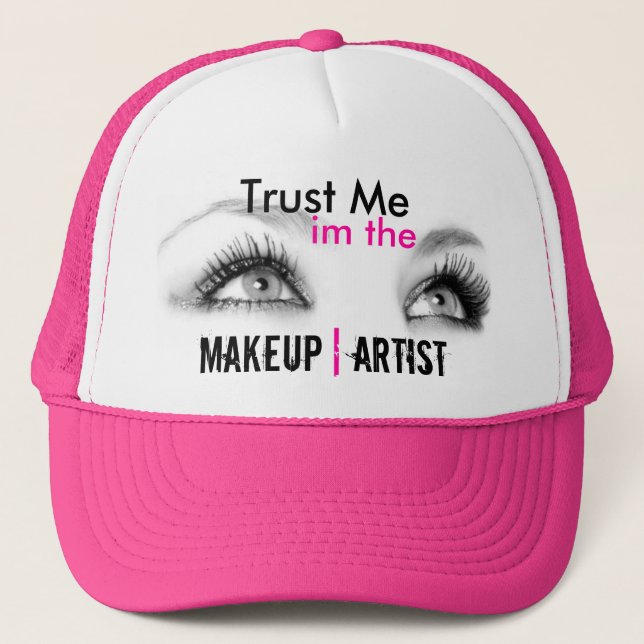 Trust me in the makeup artist trucker hat (Front)