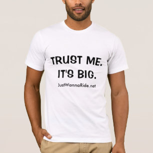 Trust Me. It's Big. Tee