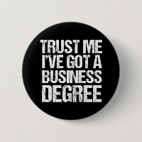 Trust Me I've Got a Business Degree Graduation