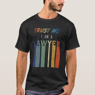 Trust Me Lawyer T-Shirt
