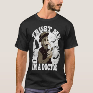 Trust me Medieval Plague Doctor Doctor Occult Taro T-Shirt