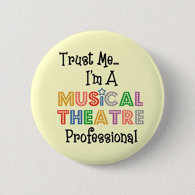 Trust Me...Musical Theatre Pro Button (Front)