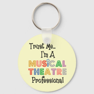 Trust Me...Musical Theatre Pro Keychain