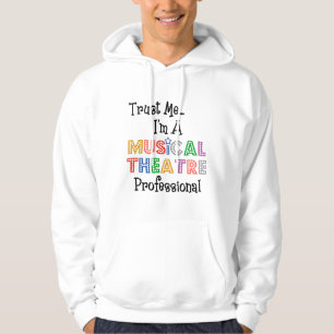 Trust Me...Musical Theatre Pro Lite Hoodie