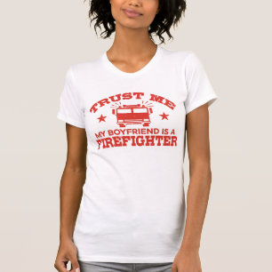 Trust Me My Boyfriend is a Firefighter T-Shirt