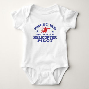 Trust Me My Dad Is A Helicopter Pilot Baby Bodysuit