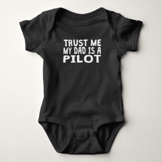 Trust Me My Dad Is A Pilot Baby Bodysuit