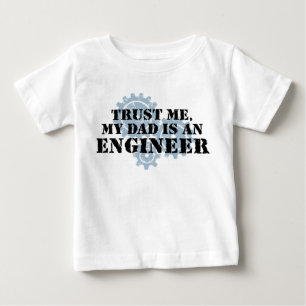 Trust Me My Dad is an Engineer Baby T-Shirt