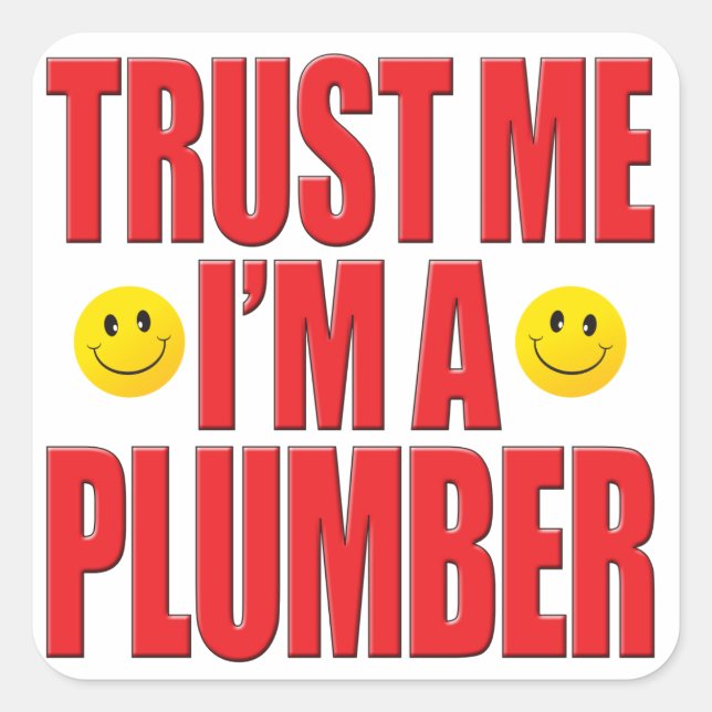 Trust Me Plumber Life Square Sticker (Front)