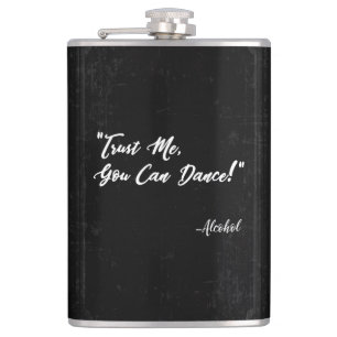 Trust Me You Can Dance - Alcohol Hip Flask