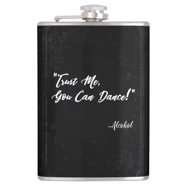 Trust Me You Can Dance - Alcohol Hip Flask (Front)