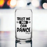 Trust me you can dance alcohol humour
