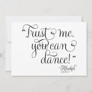 Trust me you can dance - Alcohol , Wedding Sign,