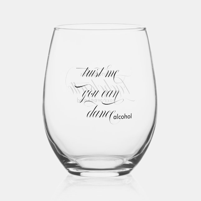 Trust me you can dance Bachelorette weekend Stemless Wine Glass (Front)