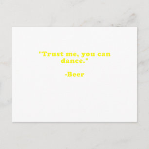 Trust Me You Can Dance Beer Postcard