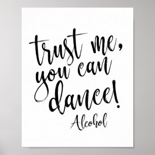 Trust me, you can dance black and white 8x10 Sign