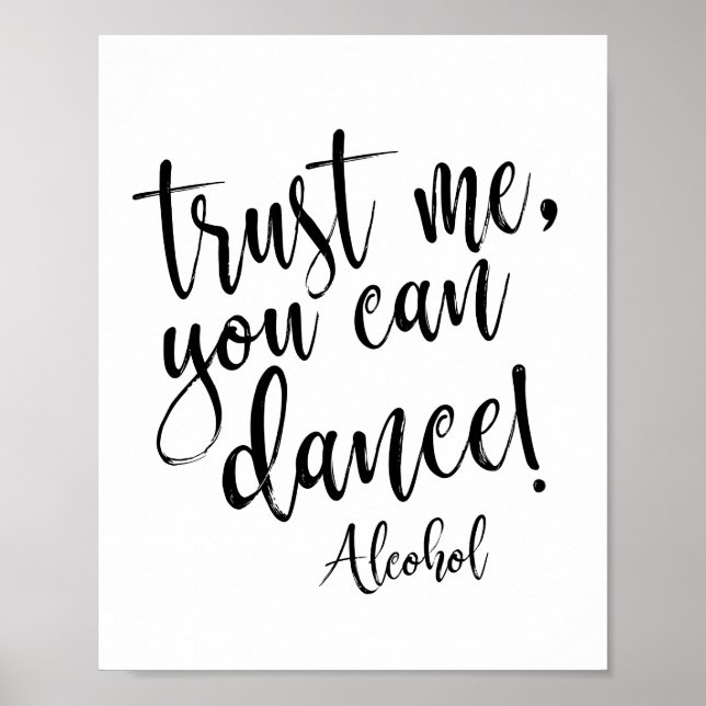 Trust me, you can dance black and white 8x10 Sign (Front)