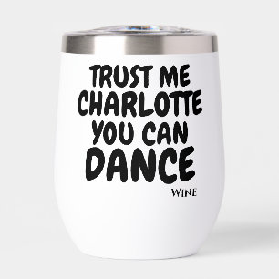 Trust me you can dance personalised alcohol humour