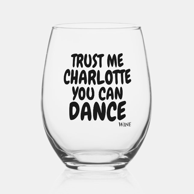 Trust me you can dance personalised alcohol humour stemless wine glass (Front)