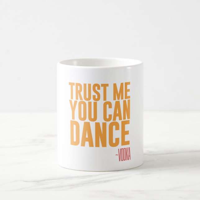 Trust me, you can dance - Vodka Coffee Mug (Center)