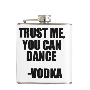 TRUST ME, YOU CAN DANCE - Vodka Hip Flask