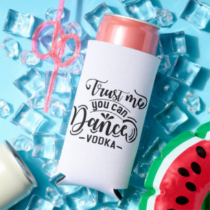Trust Me You Can Dance - Vodka - Seltzer Can Cooler