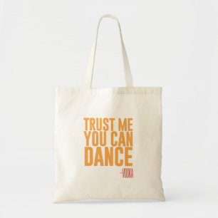 Trust me, you can dance - Vodka Tote Bag