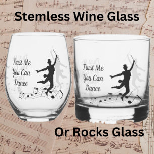 Trust Me, You Can Dance Wine Glass or Rocks Glass