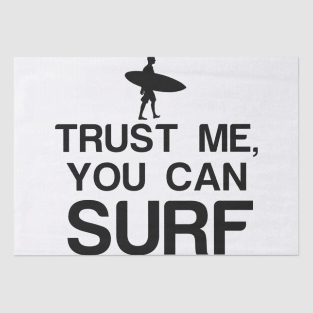 TRUST ME, YOU CAN SURF - Copy Tissue Paper (Front)