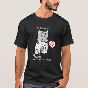 Trust Meow Im A Catdeologist Doctor Pet Cat Pun T-Shirt