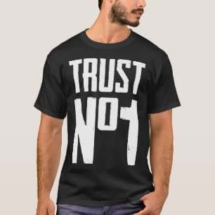 Trust No One Graphic Tees  Cool Motivational Graph